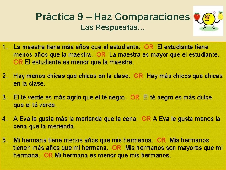 Práctica 9 – Haz Comparaciones Las Respuestas… 1. La maestra tiene más años que