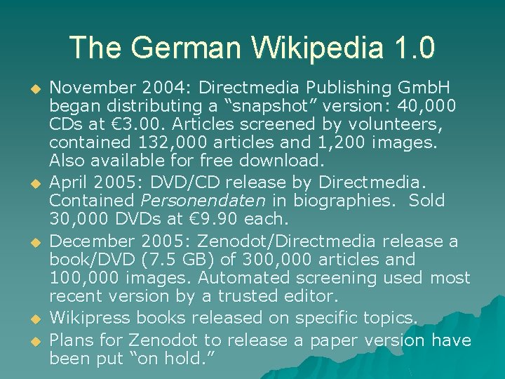 The German Wikipedia 1. 0 u u u November 2004: Directmedia Publishing Gmb. H