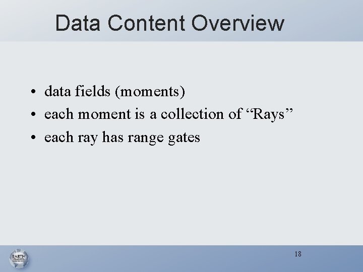 Data Content Overview • data fields (moments) • each moment is a collection of