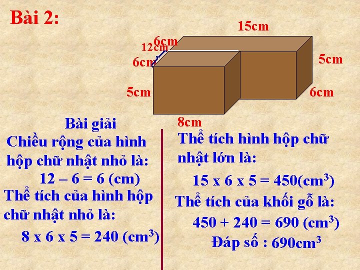 Bài 2: 6 cm 12 cm 6 cm 5 cm 15 cm 6 cm