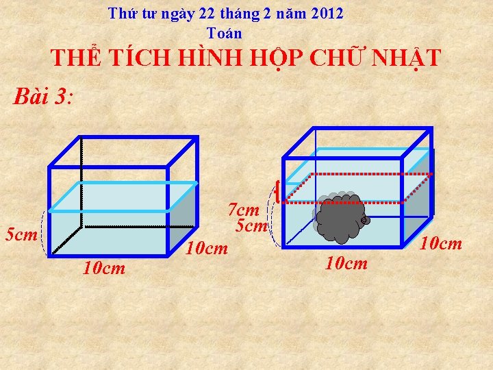 Thứ tư ngày 22 tháng 2 năm 2012 Toán THỂ TÍCH HÌNH HỘP CHỮ