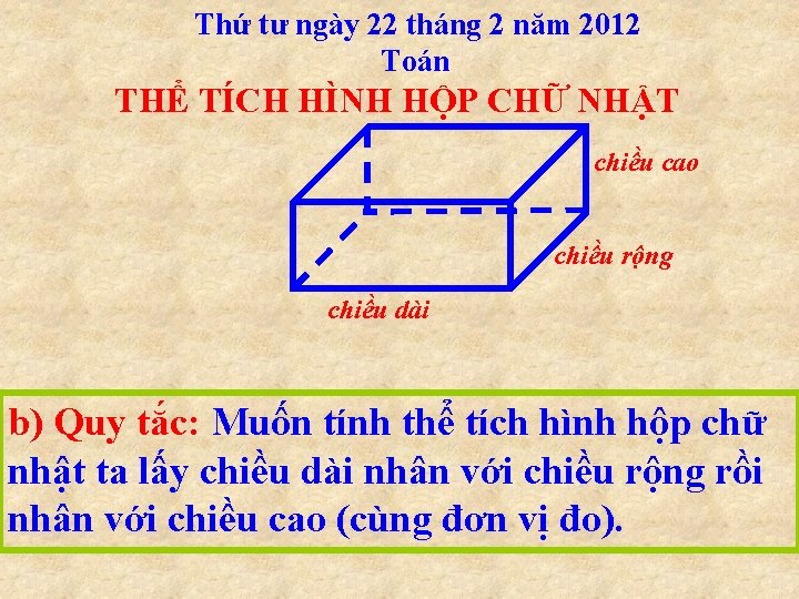 Thứ tư ngày 22 tháng 2 năm 2012 Toán THỂ TÍCH HÌNH HỘP CHỮ