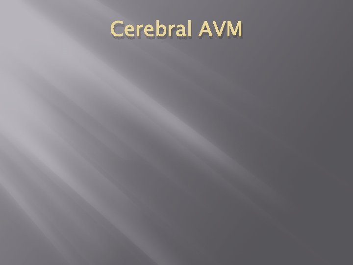 Cerebral AVM 