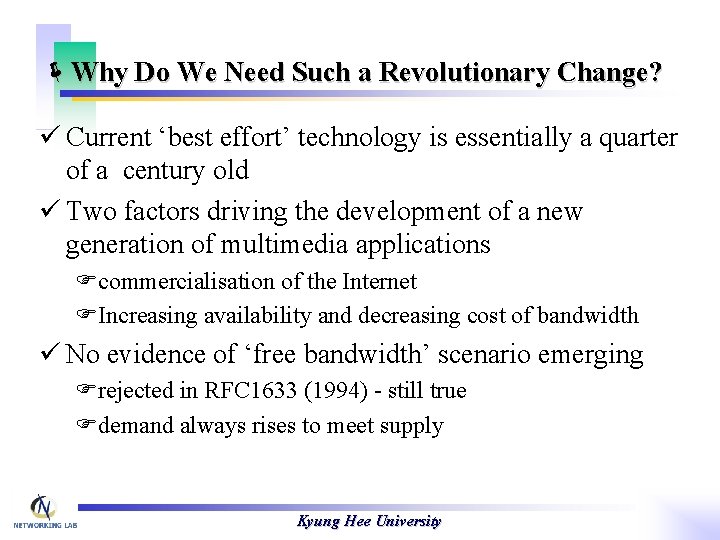 ëWhy Do We Need Such a Revolutionary Change? ü Current ‘best effort’ technology is