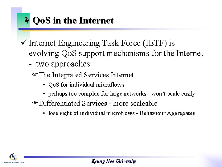 ëQo. S in the Internet ü Internet Engineering Task Force (IETF) is evolving Qo.
