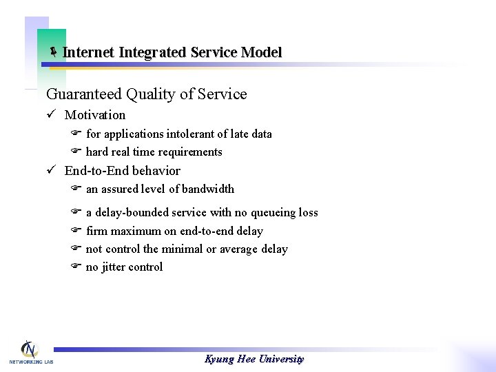 ëInternet Integrated Service Model Guaranteed Quality of Service ü Motivation F for applications intolerant