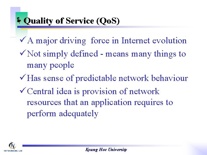 ëQuality of Service (Qo. S) ü A major driving force in Internet evolution ü