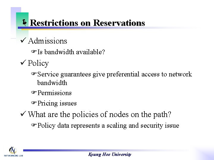 ëRestrictions on Reservations ü Admissions FIs bandwidth available? ü Policy FService guarantees give preferential