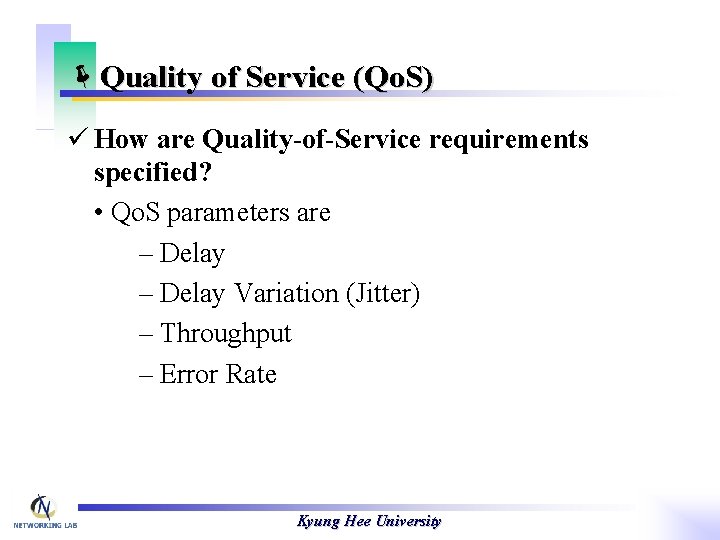 ëQuality of Service (Qo. S) ü How are Quality-of-Service requirements specified? • Qo. S