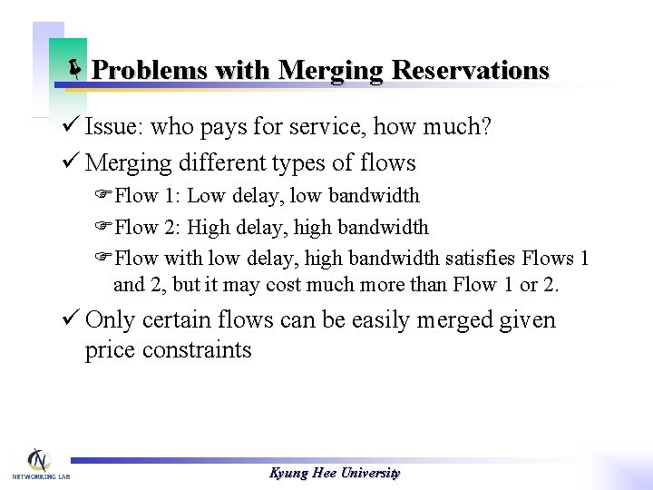 ëProblems with Merging Reservations ü Issue: who pays for service, how much? ü Merging