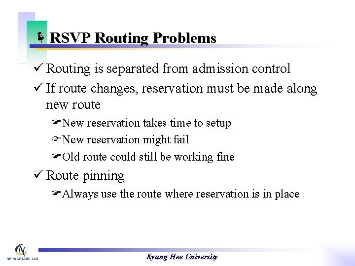 ëRSVP Routing Problems ü Routing is separated from admission control ü If route changes,