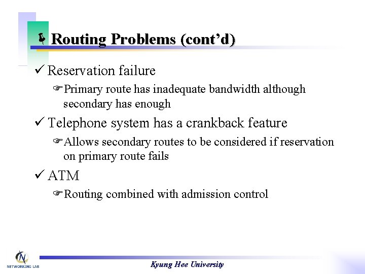 ëRouting Problems (cont’d) ü Reservation failure FPrimary route has inadequate bandwidth although secondary has