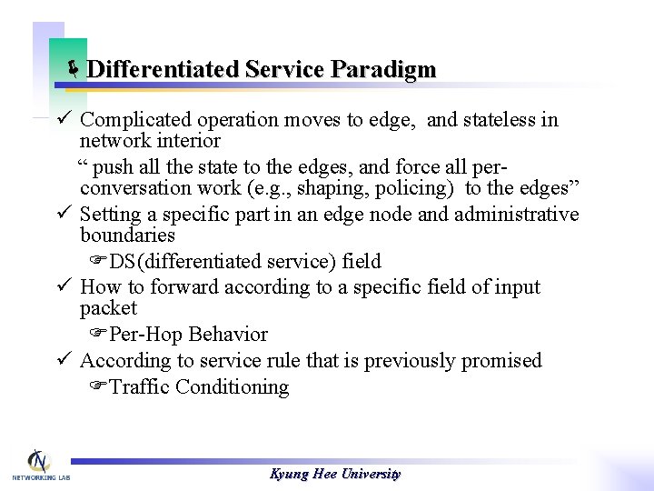 ëDifferentiated Service Paradigm ü Complicated operation moves to edge, and stateless in network interior