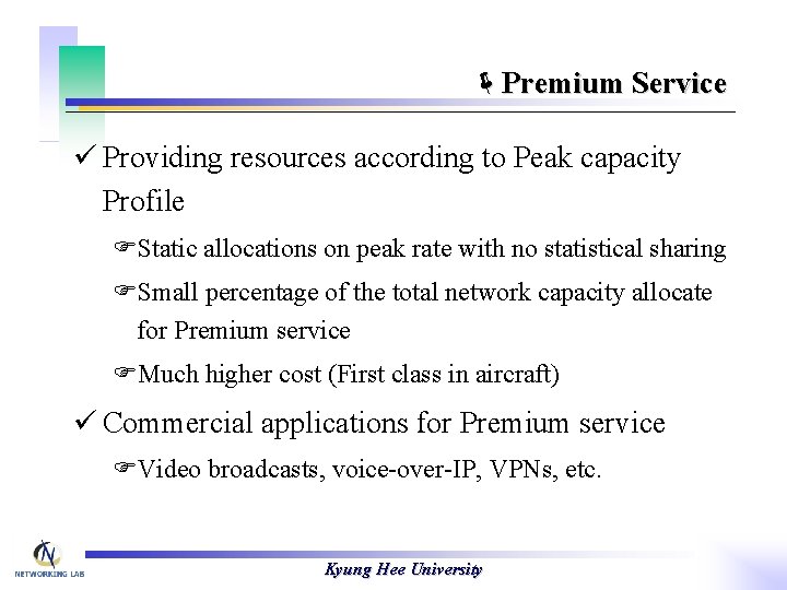 ëPremium Service ü Providing resources according to Peak capacity Profile FStatic allocations on peak