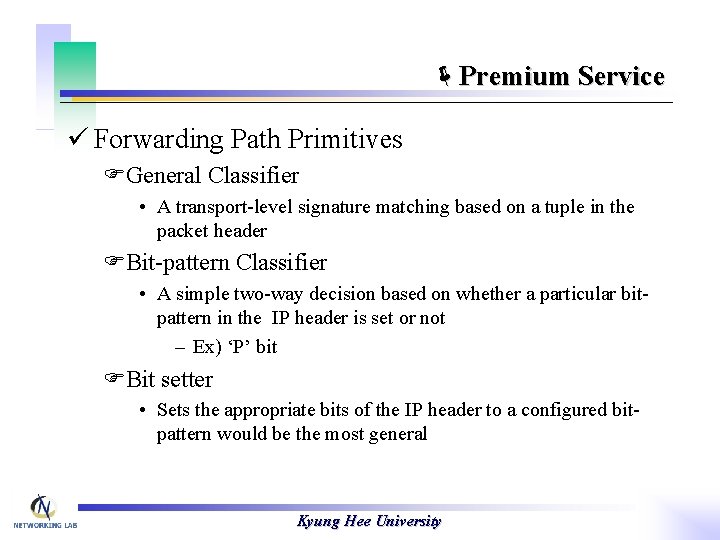 ëPremium Service ü Forwarding Path Primitives FGeneral Classifier • A transport-level signature matching based