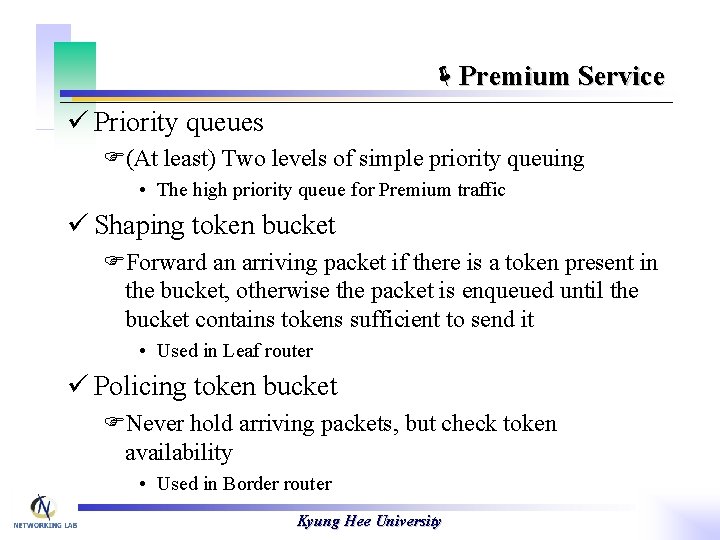 ëPremium Service ü Priority queues F(At least) Two levels of simple priority queuing •