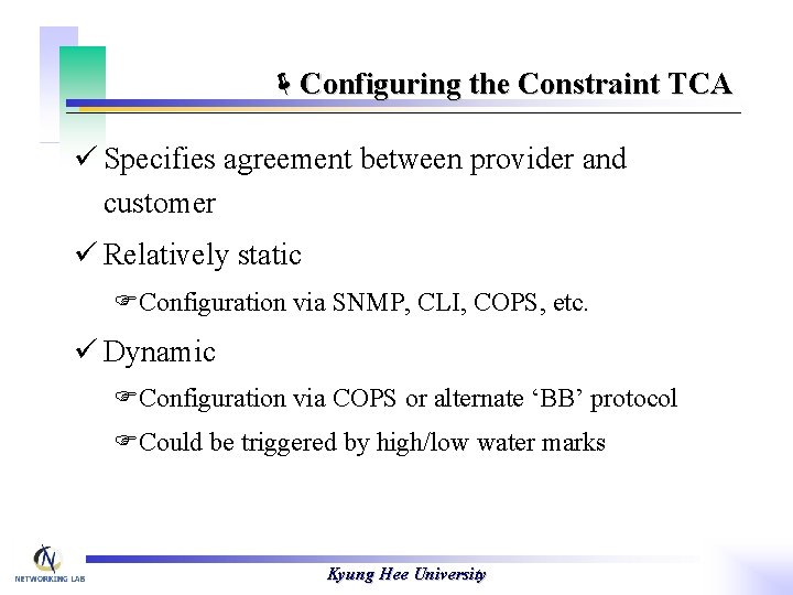 ëConfiguring the Constraint TCA ü Specifies agreement between provider and customer ü Relatively static