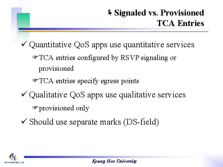 ëSignaled vs. Provisioned TCA Entries ü Quantitative Qo. S apps use quantitative services FTCA