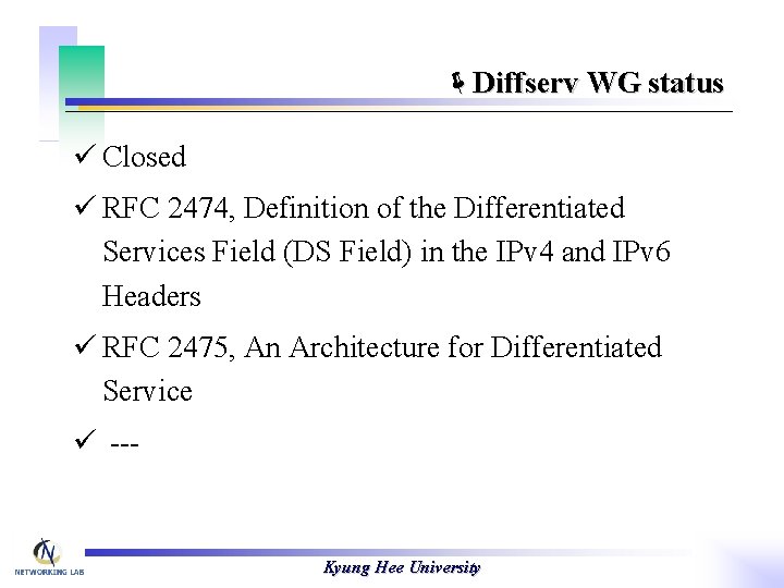 ëDiffserv WG status ü Closed ü RFC 2474, Definition of the Differentiated Services Field