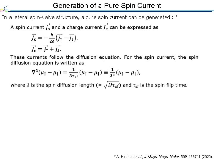 Generation of a Pure Spin Current In a lateral spin-valve structure, a pure spin