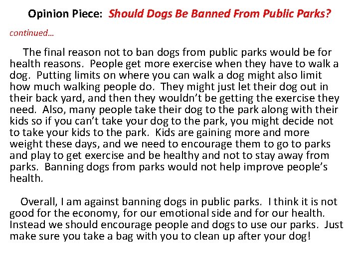 Opinion Piece: Should Dogs Be Banned From Public Parks? continued… The final reason not