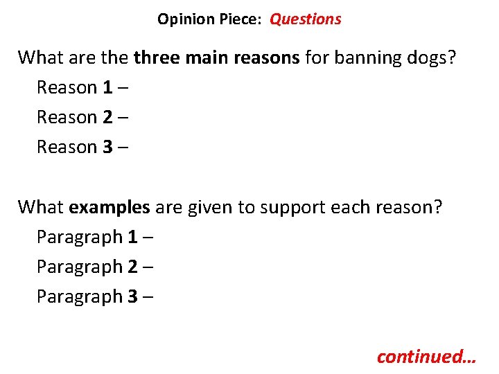 Opinion Piece: Questions What are three main reasons for banning dogs? Reason 1 –