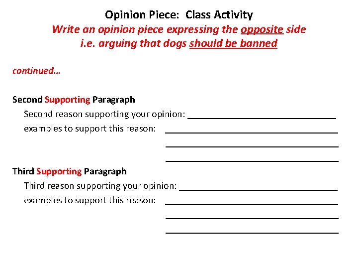 Opinion Piece: Class Activity Write an opinion piece expressing the opposite side i. e.