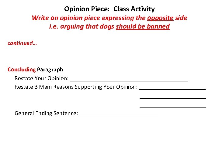 Opinion Piece: Class Activity Write an opinion piece expressing the opposite side i. e.