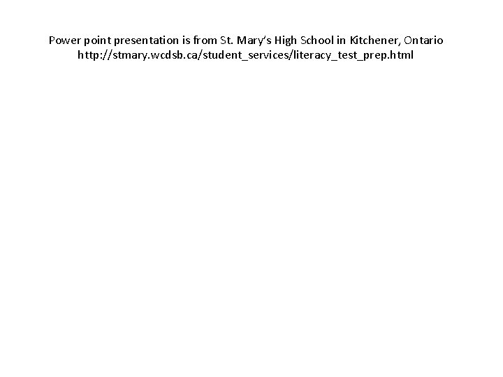 Power point presentation is from St. Mary’s High School in Kitchener, Ontario http: //stmary.