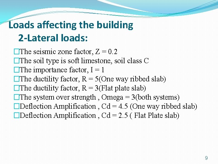 Loads affecting the building 2 -Lateral loads: �The seismic zone factor, Z = 0.