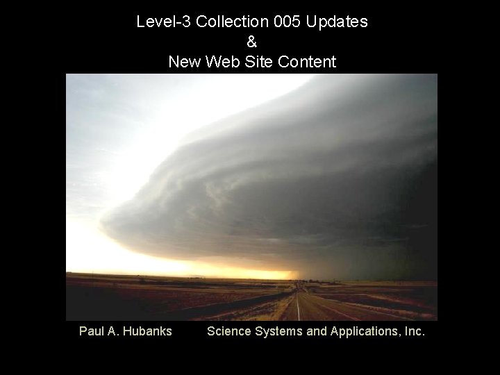 Level-3 Collection 005 Updates & New Web Site Content Paul A. Hubanks Science Systems