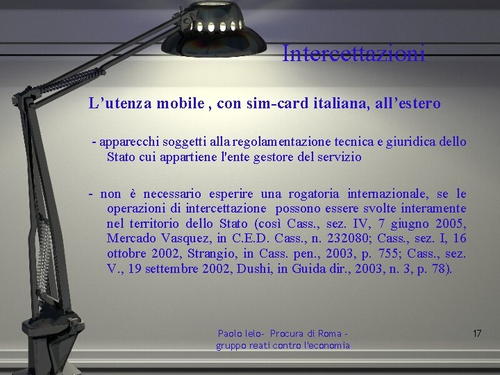 Intercettazioni L’utenza mobile , con sim-card italiana, all’estero - apparecchi soggetti alla regolamentazione tecnica