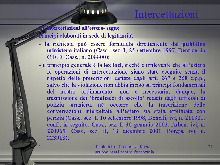 Intercettazioni Le intercettazioni all’estero- segue Principi elaborati in sede di legittimità - la richiesta