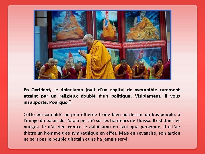 En Occident, le dalaï-lama jouit d’un capital de sympathie rarement atteint par un religieux