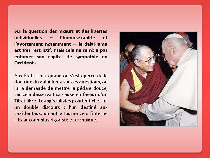 Sur la question des mœurs et des libertés individuelles – l’homosexualité et l’avortement notamment