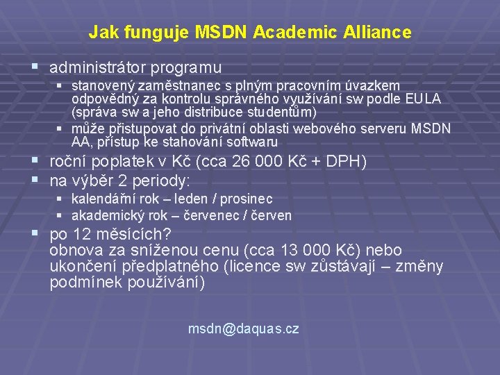 Jak funguje MSDN Academic Alliance § administrátor programu § stanovený zaměstnanec s plným pracovním