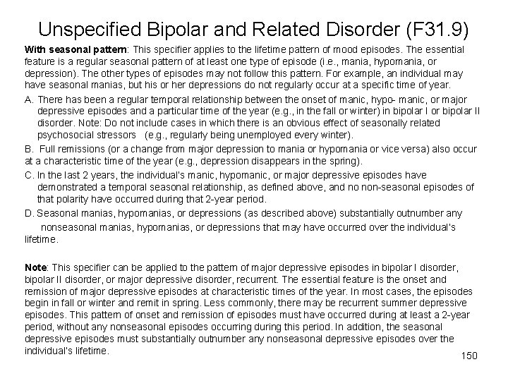 Unspecified Bipolar and Related Disorder (F 31. 9) With seasonal pattern: This specifier applies