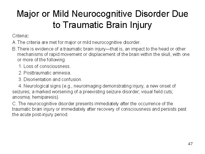 Major or Mild Neurocognitive Disorder Due to Traumatic Brain Injury Criteria: A. The criteria