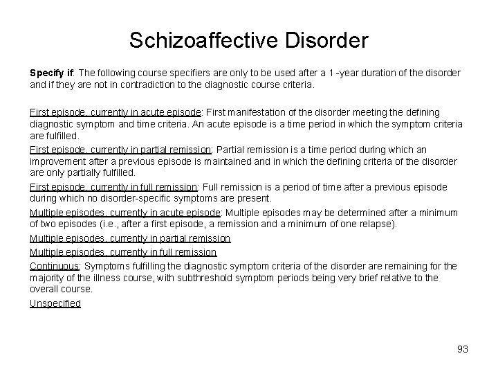 Schizoaffective Disorder Specify if: The following course specifiers are only to be used after