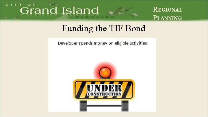 REGIONAL PLANNING Funding the TIF Bond 