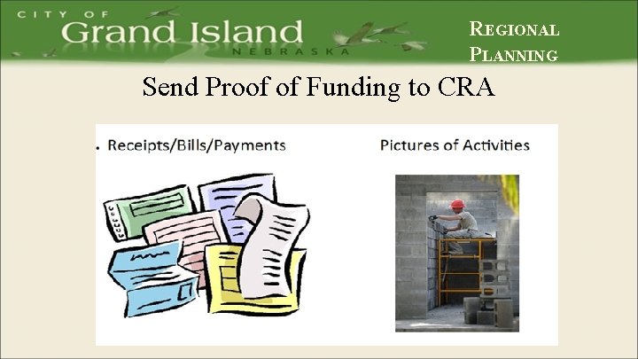REGIONAL PLANNING Send Proof of Funding to CRA 