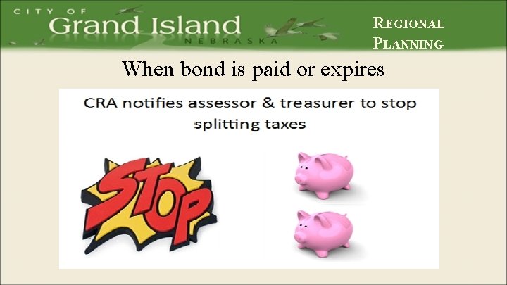 REGIONAL PLANNING When bond is paid or expires 
