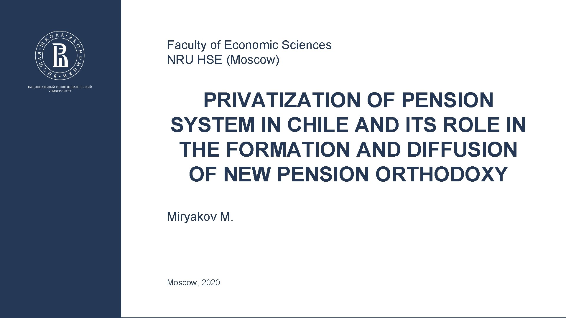Faculty of Economic Sciences NRU HSE (Moscow) PRIVATIZATION OF PENSION SYSTEM IN CHILE AND