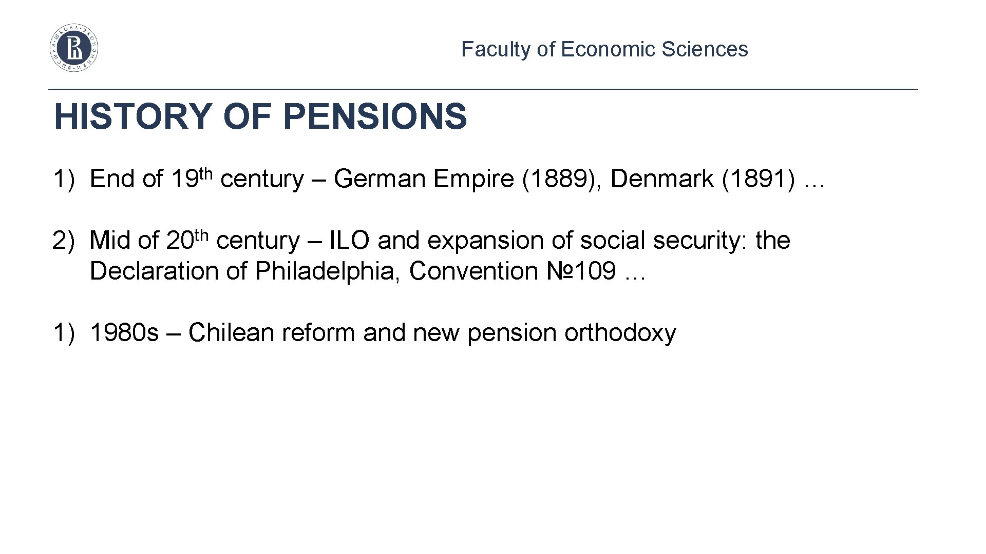 Faculty of Economic Sciences HISTORY OF PENSIONS 1) End of th 19 century –