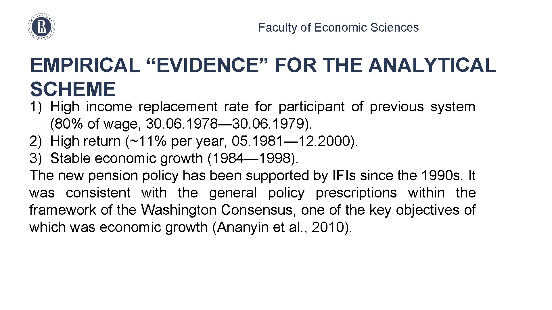 Faculty of Economic Sciences EMPIRICAL “EVIDENCE” FOR THE ANALYTICAL SCHEME 1) High income replacement