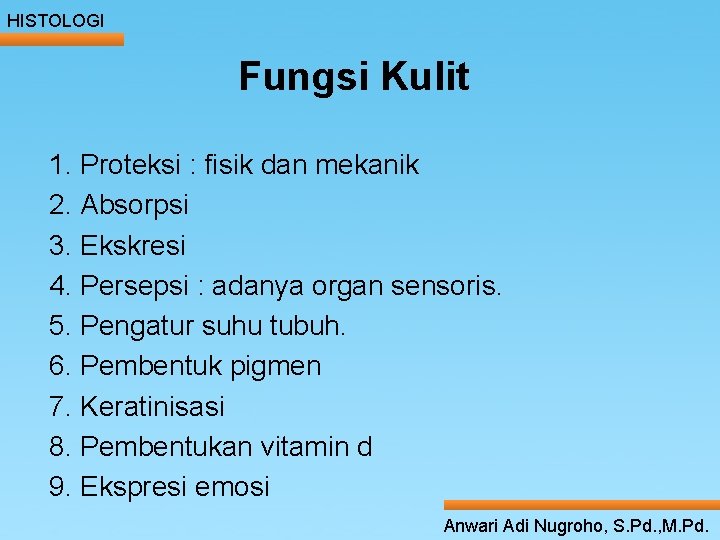 HISTOLOGI Fungsi Kulit Click__to ____ edit _____ text styles ______ 1. ____ Proteksi : HISTOLOGI Fungsi Kulit Click__to ____ edit _____ text styles ______ 1. ____ Proteksi :