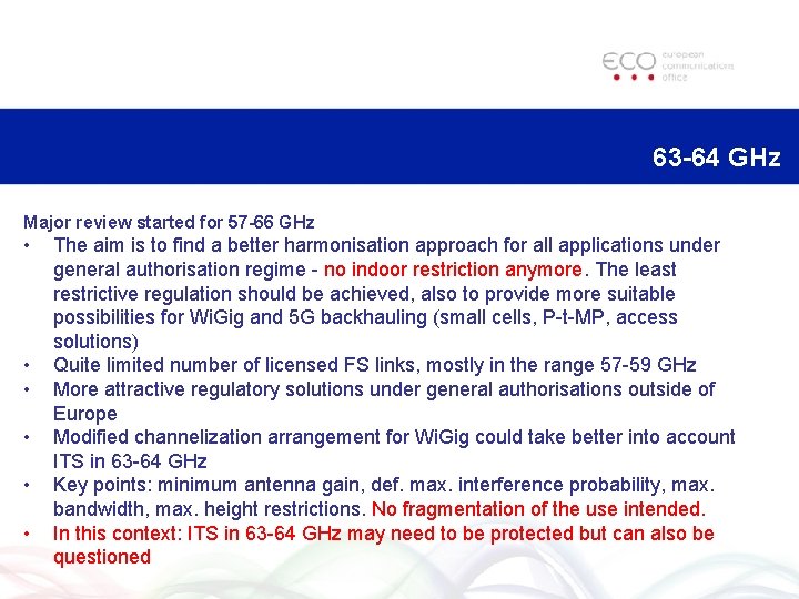 63 -64 GHz Major review started for 57 -66 GHz • • • The