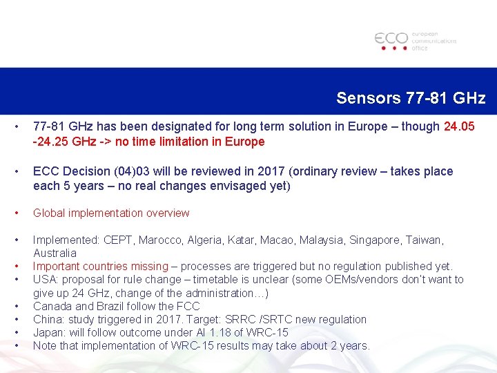 Sensors 77 -81 GHz • 77 -81 GHz has been designated for long term