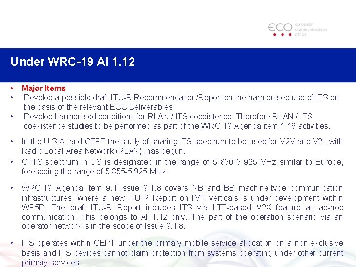 Under WRC-19 AI 1. 12 • • • Major Items Develop a possible draft