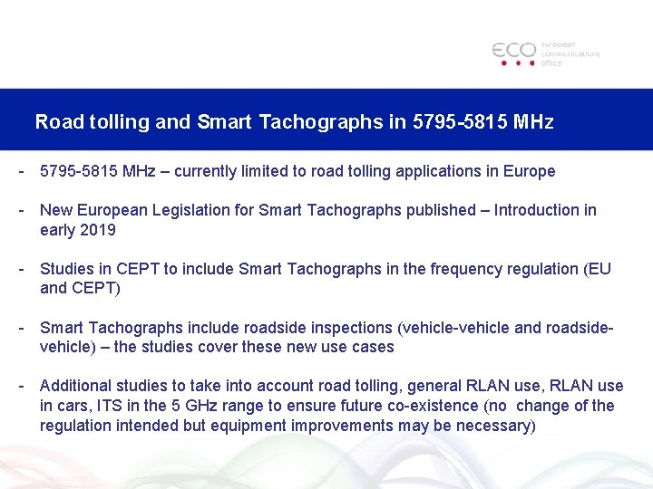 Road tolling and Smart Tachographs in 5795 -5815 MHz - 5795 -5815 MHz –